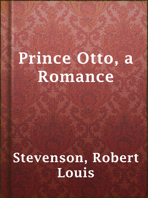 Title details for Prince Otto, a Romance by Robert Louis Stevenson - Wait list